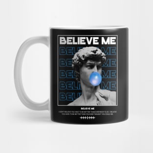 BELIEVE ME STREETWEAR DESIGN Mug